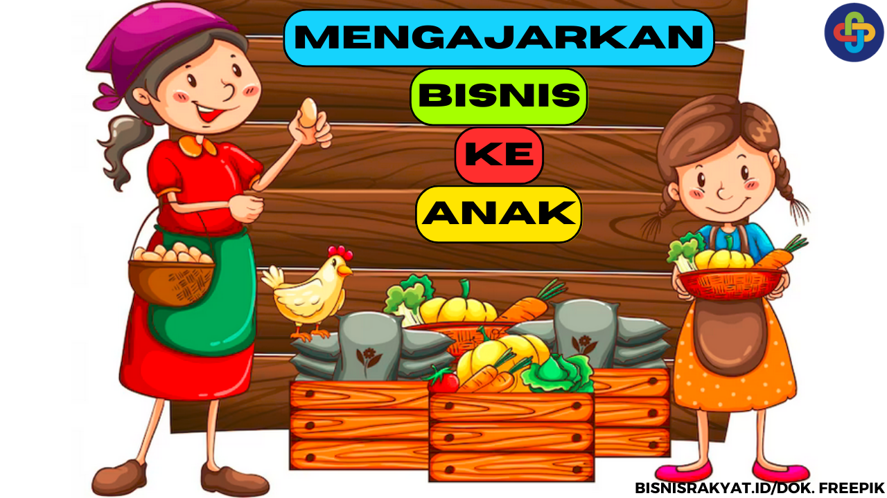 4 Manfaat Mengajarkan Bisnis ke Anak yang Perlu Diketahui