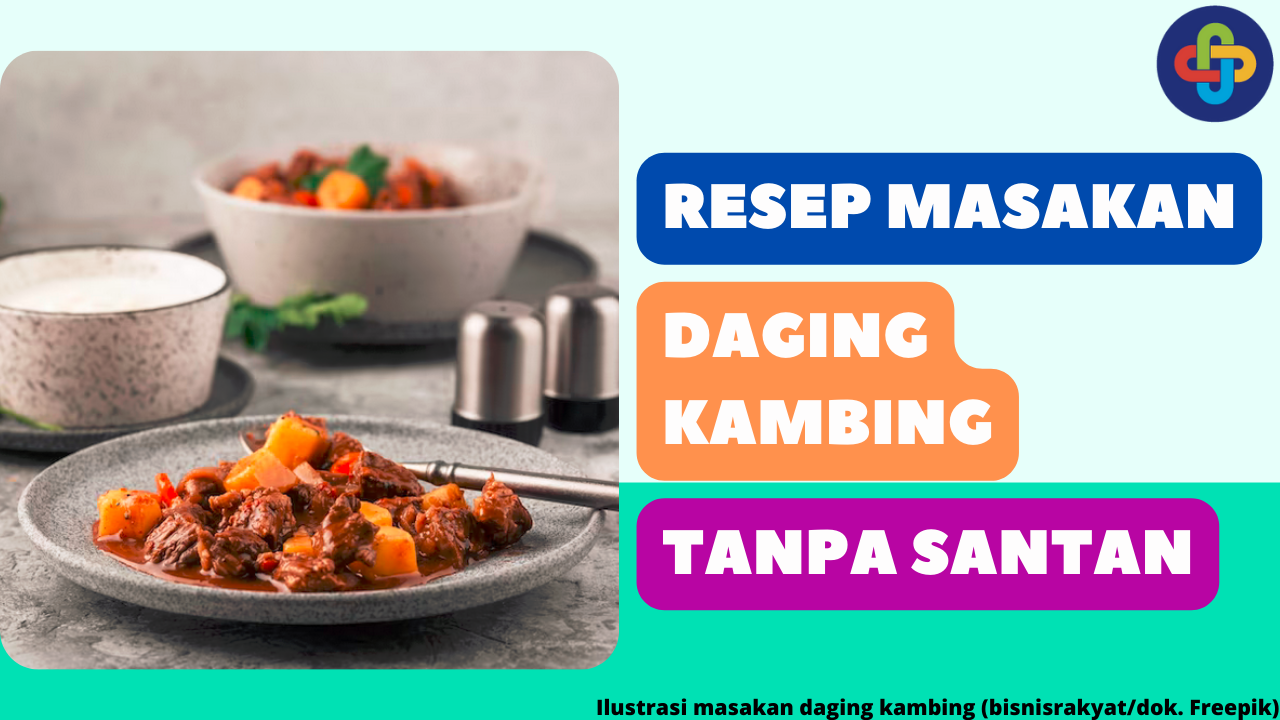 6 Resep Masakan Daging Kambing Tanpa Santan, Aman untuk Kolesterol