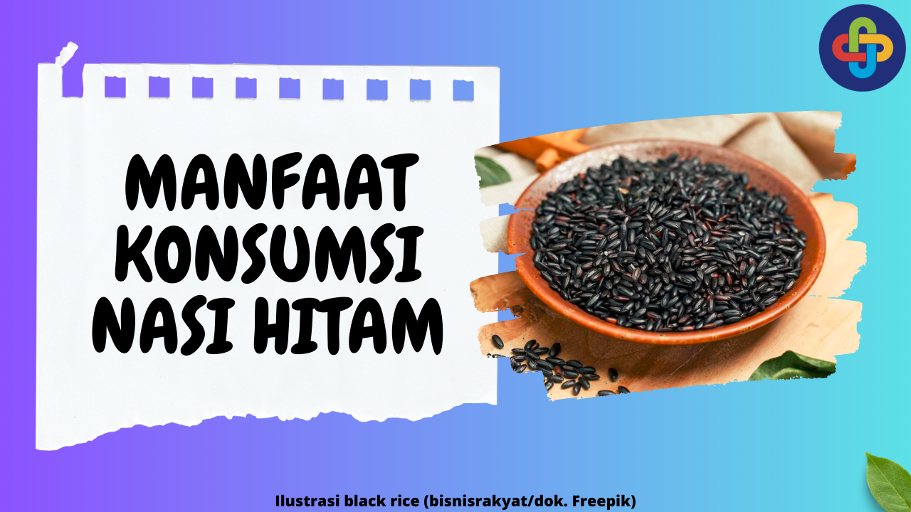 7 Manfaat Konsumsi Nasi Hitam untuk Kesehatan Anda