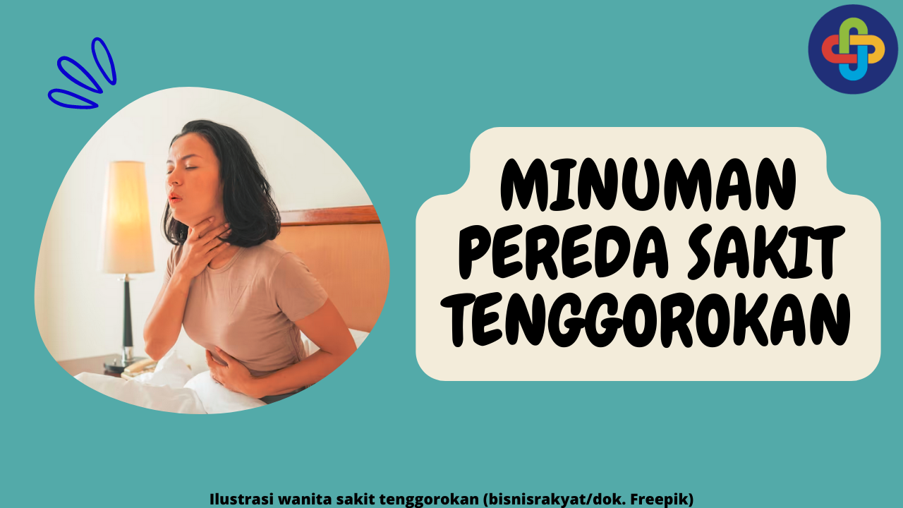 Mengatasi Sakit Tenggorokan: 7 Minuman Terbaik yang Bisa Anda Coba