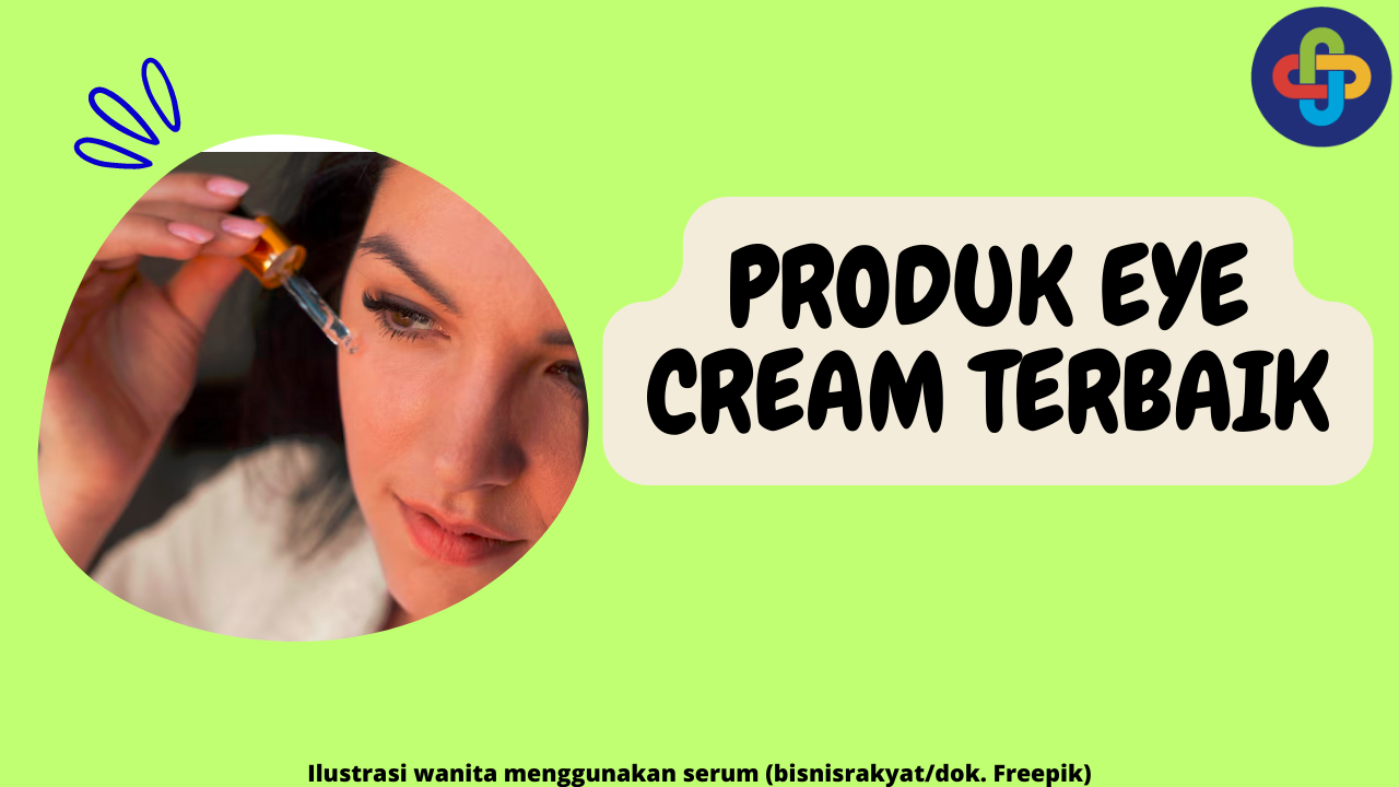 8 Rekomendasi Produk Eye Serum Terbaik untuk Perawatan Kulit Mata