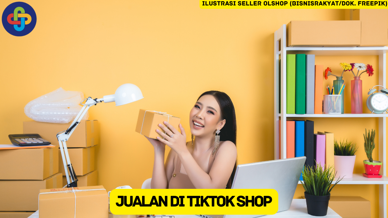 10 Cara Mudah Jualan di TikTok Shop Untuk Pemula