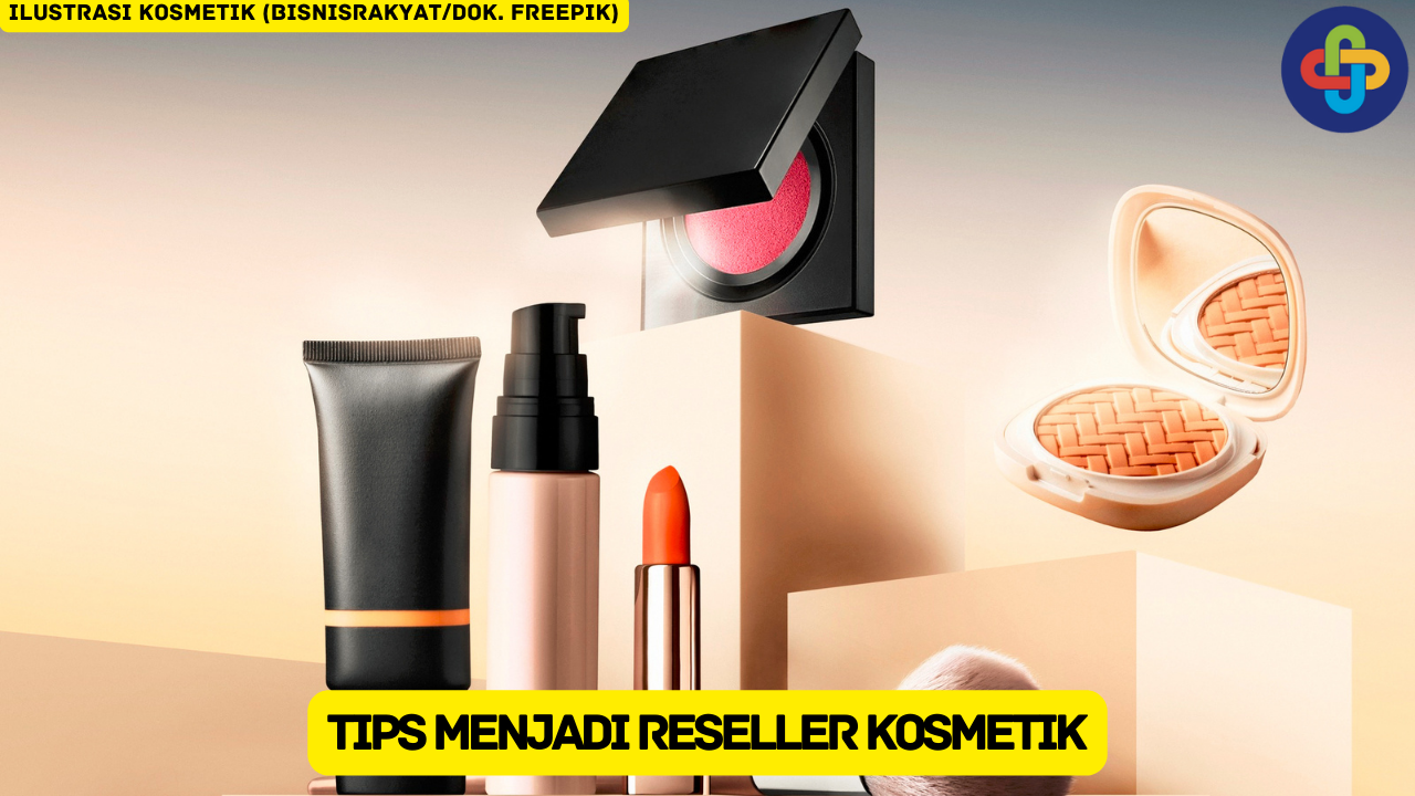 10 Tips Menjadi Reseller Kosmetik supaya Sukses