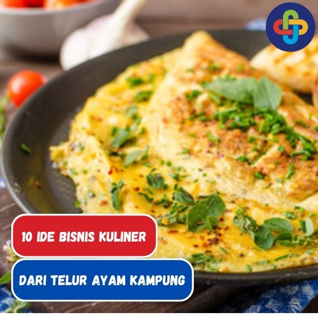 Menu Olahan Telur Sehat Yang Cocok Untuk Dijadikan Bisnis